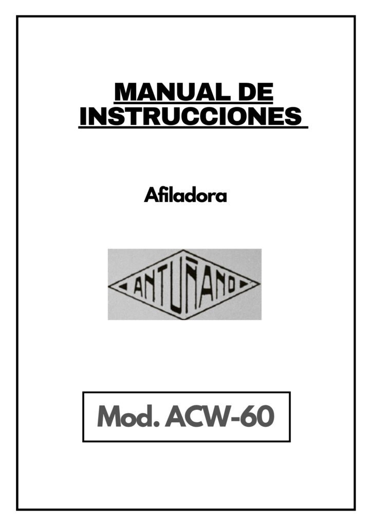 Portada Manual de instrucciones Afiladora ANTUÑANO ACW-60