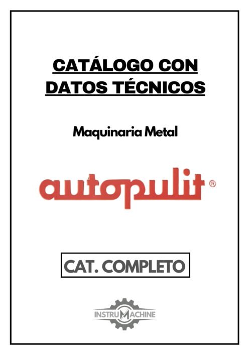 Catálogo con datos técnicos Maquinaria Metal AUTOPULIT