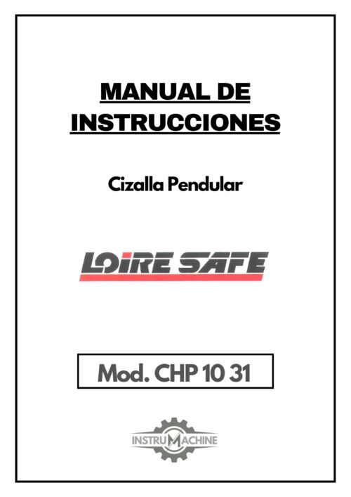 Cizalla Pendular CHP 10 31-1 Manual de instrucciones Cizallas LOIRE SAFE CHP 10 31