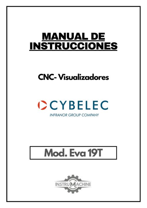 Manual de instrucciones CNC- Visualizadores CYBELEC Eva 19T