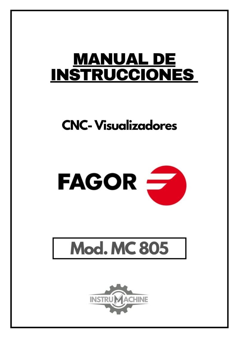 Manual de instrucciones CNC- Visualizadores FAGOR MC manual de uso cnc 805