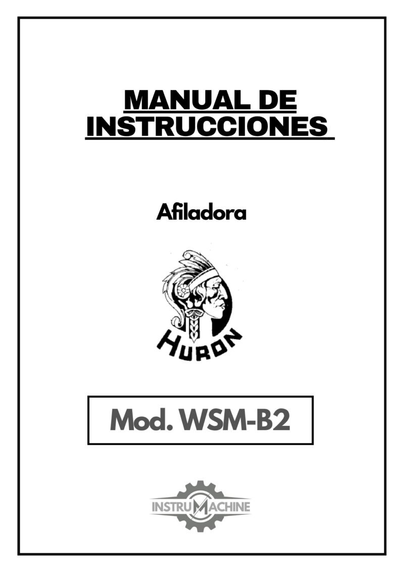 Huron mod. WSM-B2-1 Manual de instrucciones Afiladora HURON WSM-B2