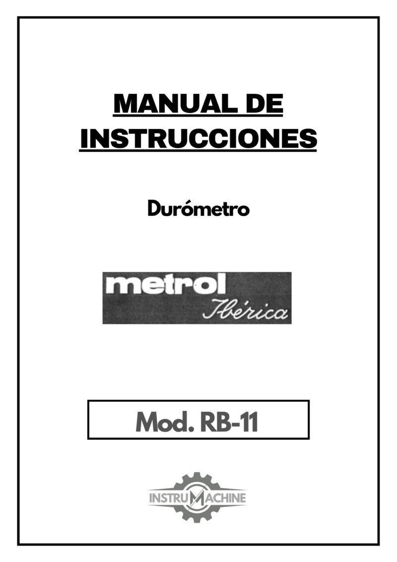 Metrol mod. RB 11-1 Manual de instrucciones Durómetro METROL IBÉRICA RB-11