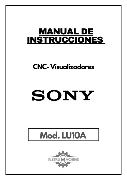 Manual de instrucciones CNC- Visualizadores SONY LU10A