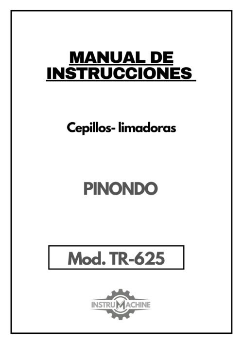 TR 625-1 Manual de instrucciones Cepillos- limadoras Pinondo TR-625