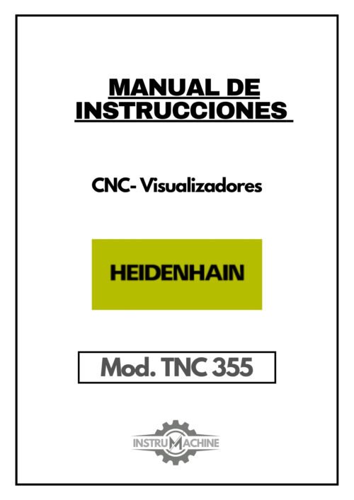 Manual de instrucciones y uso CNC- Visualizadores HEIDENHAIN TNC 355