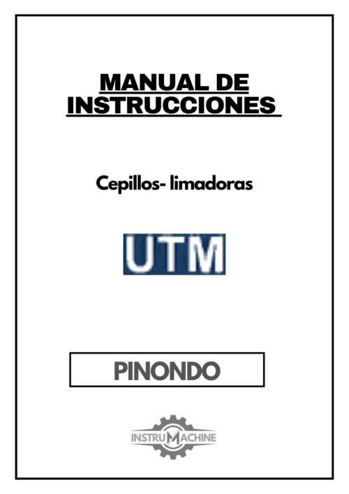 utm-1 Manual de instrucciones Cepillos- limadoras Pinondo UTM