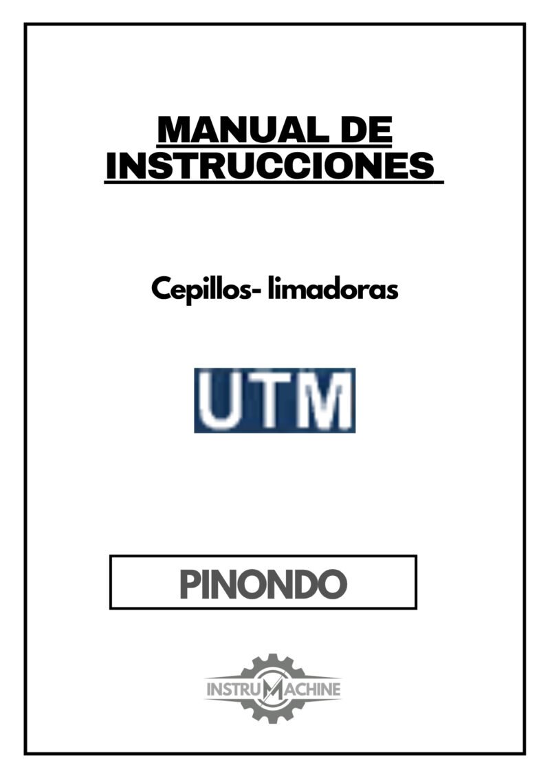 Manual de instrucciones Cepillos- limadoras Pinondo UTM