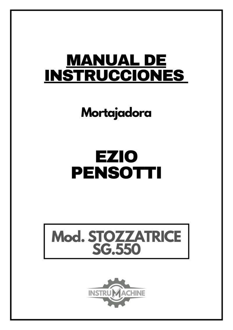 Manual de instrucciones Mortajadora Ezio Pensotti Stozzatrice SG.550