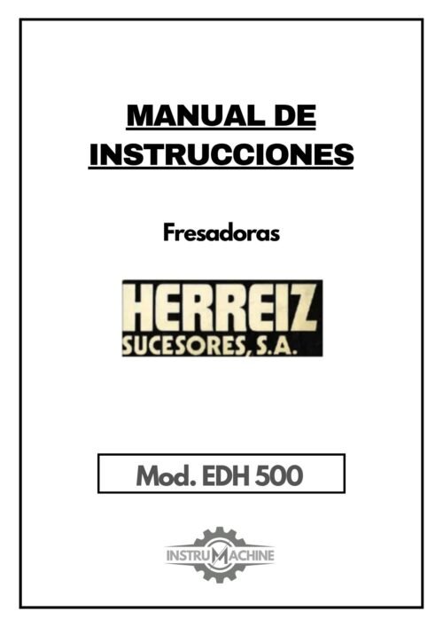 HERREIZ mod. EDH 500-1 Manual de instrucciones Fresadora HERREIZ EDH 500