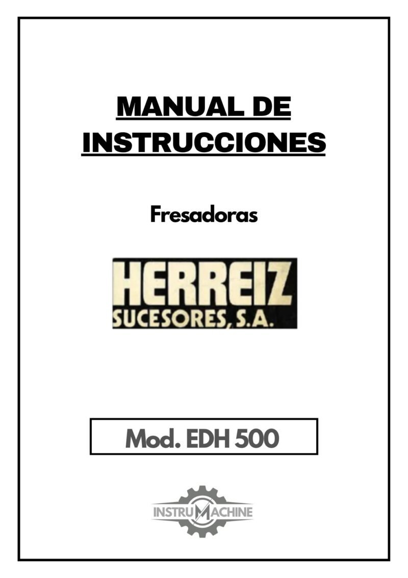HERREIZ mod. EDH 500-1 Manual de instrucciones Fresadora HERREIZ EDH 500