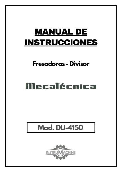 Manual de instrucciones Fresadora MECATÉCNICA DU-4150