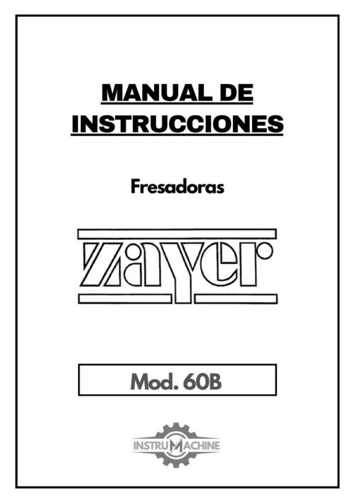 Zayer mod. 608-1 Manual de instrucciones Fresadora Zayer 60B