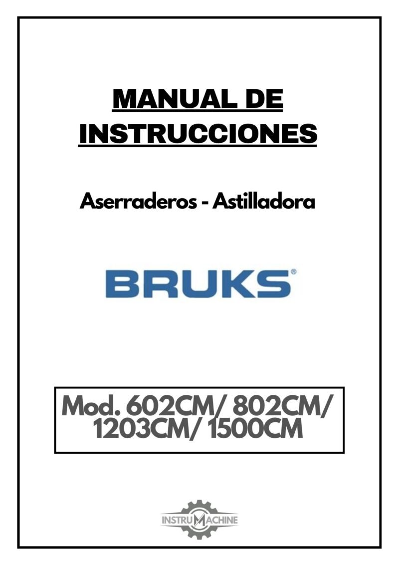 Manual de instrucciones Aserradero-Astilladora Bruks 602CM / 802CM / 1203CM / 1500CM