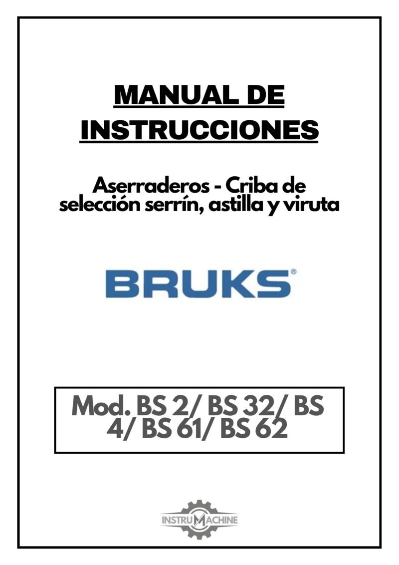 Bruks- mod. BS 2 -1 Manual de instrucciones Aserradero Bruks BS2 / BS32 / BS4 / BS61 / BS62