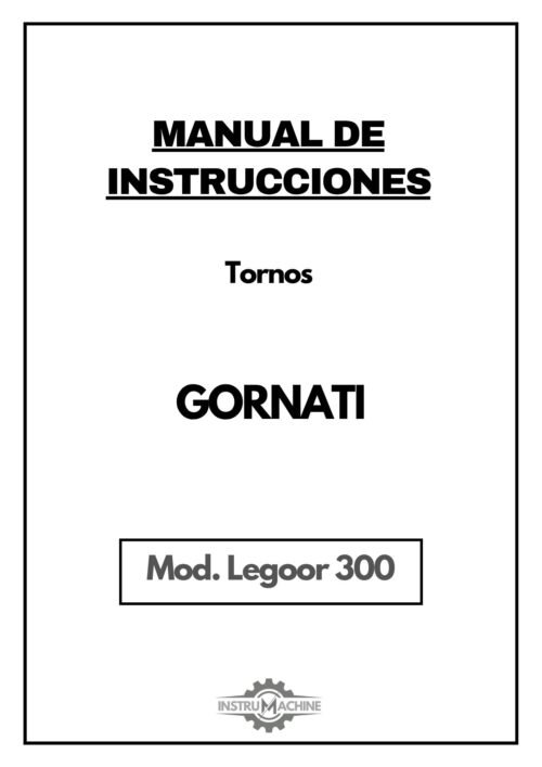 Gornati mod. Legoor 300-1 Manual de instrucciones Torno Gornati Legoor 300