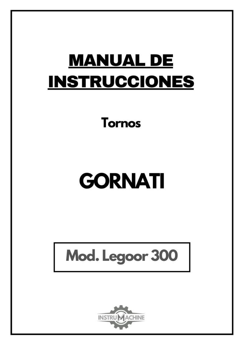 Gornati mod. Legoor 300-1 Manual de instrucciones Torno Gornati Legoor 300