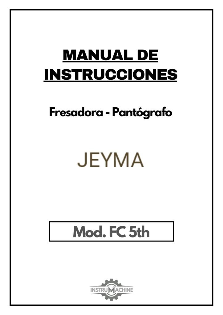 Portada Manual de instrucciones Fresadora-Pantógrafo Jeyma FC 5TH