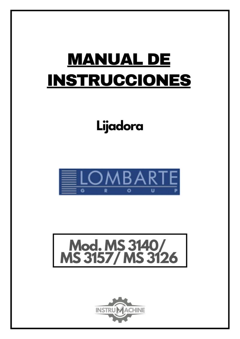 Lombarte- mod MS3140- MS3157- MS3126-1 Manual de instrucciones Lijadora Lombarte MS3140 / MS3157 / MS3126