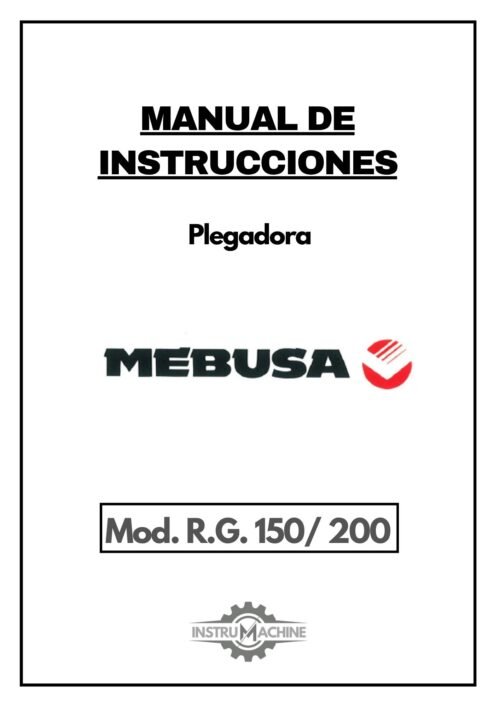 Mebusa- R.G 150-200-1 Manual de instrucciones Plegadora Mebusa R.G. 150/200